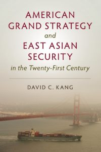 American Grand Strategy and East Asian Security in the Twenty-First Century-David C. Kang-idobon.com